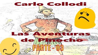 😁 🥳 Pinocho - Carlo Collodi ( Audiolibro COMPLETO - PARTE 03  ) &quot;  Voz Real Humana &quot; 🥳 😁
