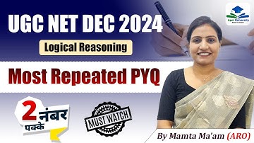 Most Repeated PYQs | Logical Reasoning | UGC NET Dec 2024 | Apni University | By Mamta Ma