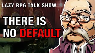 There Is No 'Default' for 5e – Lazy RPG Talk Show