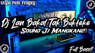 Download Lagu Dj Ikhlas (Lan Bakal Tak Bukteke) Style Pani Fvnky Full Bass!! MP3