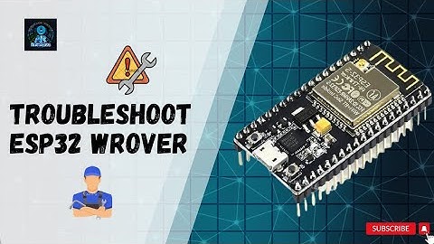 Troubleshoot ESP32 wrover Module | Repair ESP32 Board #esp32project