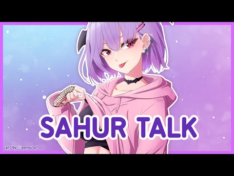 【 SAHUR TALK 】sahur talk terakhir nih! ada rencana untuk lebaran?   🦇✨