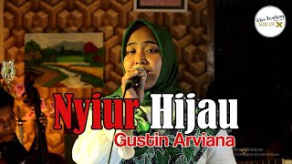 Video thumbnail of "NYIUR HIJAU - Gustin Arviana (Seri Album Keroncong Asli Side of X)"