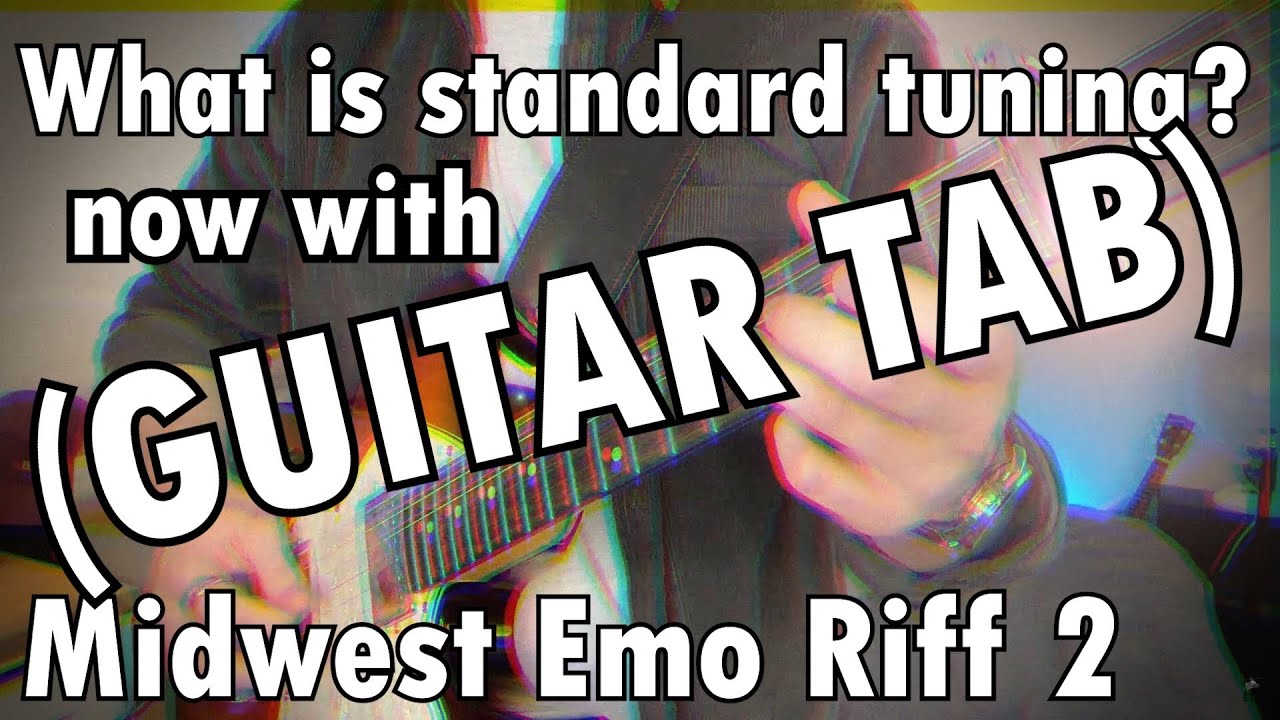 What is standard tuning anymore? Midwest Emo Riff 2 (GUITAR TAB