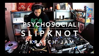 Slipknot - Psychosocial | Skratch Jam