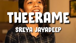 Theerame - Sreya Jayadeep (Lyrics) |Short Cover|