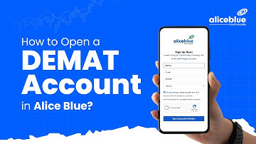 How to Open a DEMAT Account in Alice Blue?