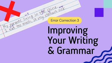 Error Correction 3- Correcting Sentences to Improve Your Writing and Grammar