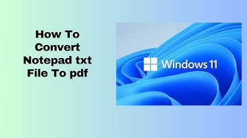How To Convert Notepad txt File To pdf