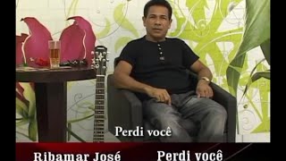 Ribamar José - Perdi Você (Legenda) HD