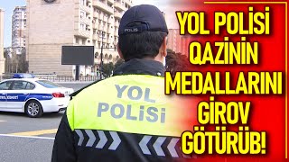 ŞOK! Yol Polisi qazinin medallarını girov götürüb!