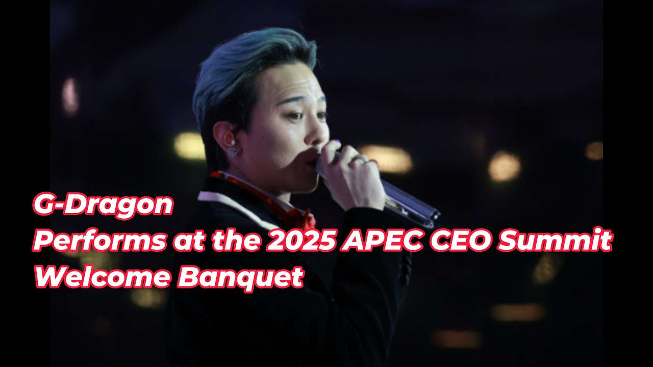 G-Dragon Performs at the 2025 APEC CEO Summit Welcome Banquet - YouTube