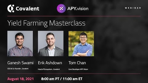 Yield Farming Masterclass with Covalent and APY Vision