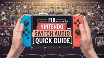 How to Fix Audio Issues on the Nintendo Switch | Comprehensive Troubleshooting Guide