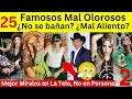 25 Famosos Que Huelen mal 2| Problemas de Higiene | Un video que te dejara sin Respirar