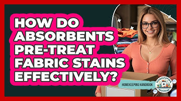 How Do Absorbents Pre-treat Fabric Stains Effectively? - Homekeeping Handbook