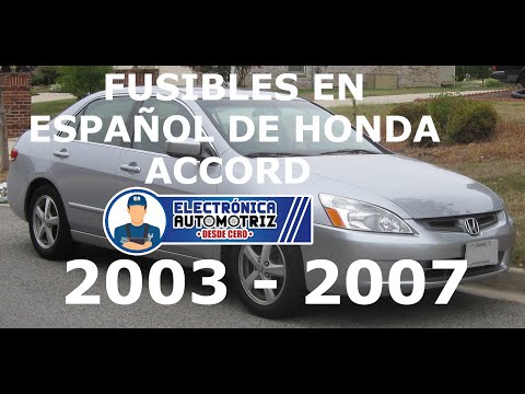 FUSIBLES DE HONDA ACCORD EN ESPAÑOL 2003 - 2007