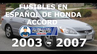 FUSIBLES DE HONDA ACCORD EN ESPAÑOL 2003 - 2007