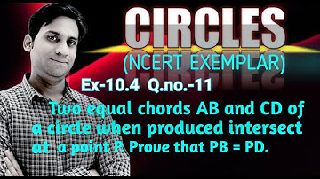 Two equal chords AB and CD of a circle when produced intersect at a point P. Prove that PB = PD.