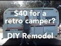 Rebuilding a $40 Retro Camper // DIY