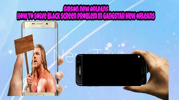 how to solve black screen problem in Gangstar New Orleans solve any problems in Android device
