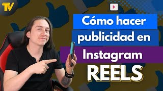 ¿Cómo hacer publicidad en Instagram REELS Ads ?