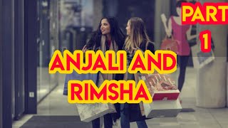 Anjali and Rimsha Story Part 1 /Tania Malik