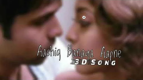 Aashiq Banaya Aapne (3D Audio) | Old Version | Virtual 3D Song 🎧