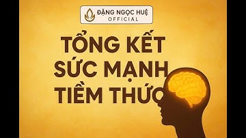 Đừng Bỏ Lỡ SỨC MẠNH TIỀM THỨC Trong Cuộc Sống! | Đặng Ngọc Huệ Official