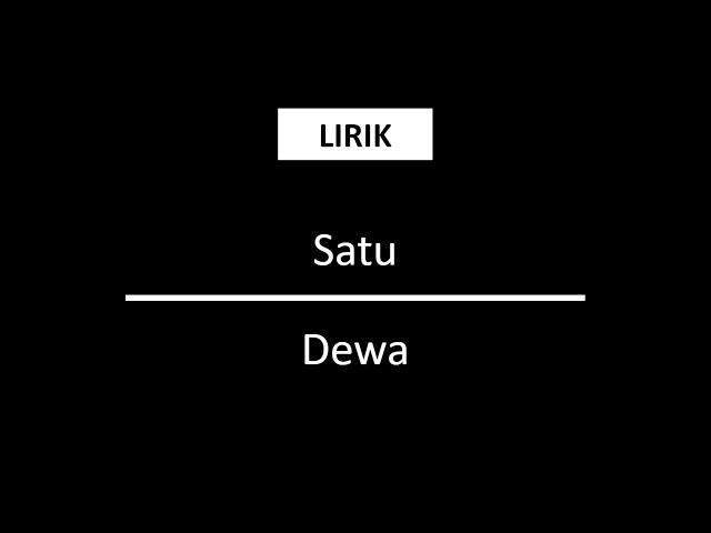 Satu - Dewa 19 [Lirik] class=