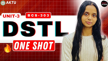 DSTL | DSTL BCS-303  Unit-3 One Shot | DSTL ONE SHOT  | Aktu Exam | 2nd Year | DSTL PYQ Solution