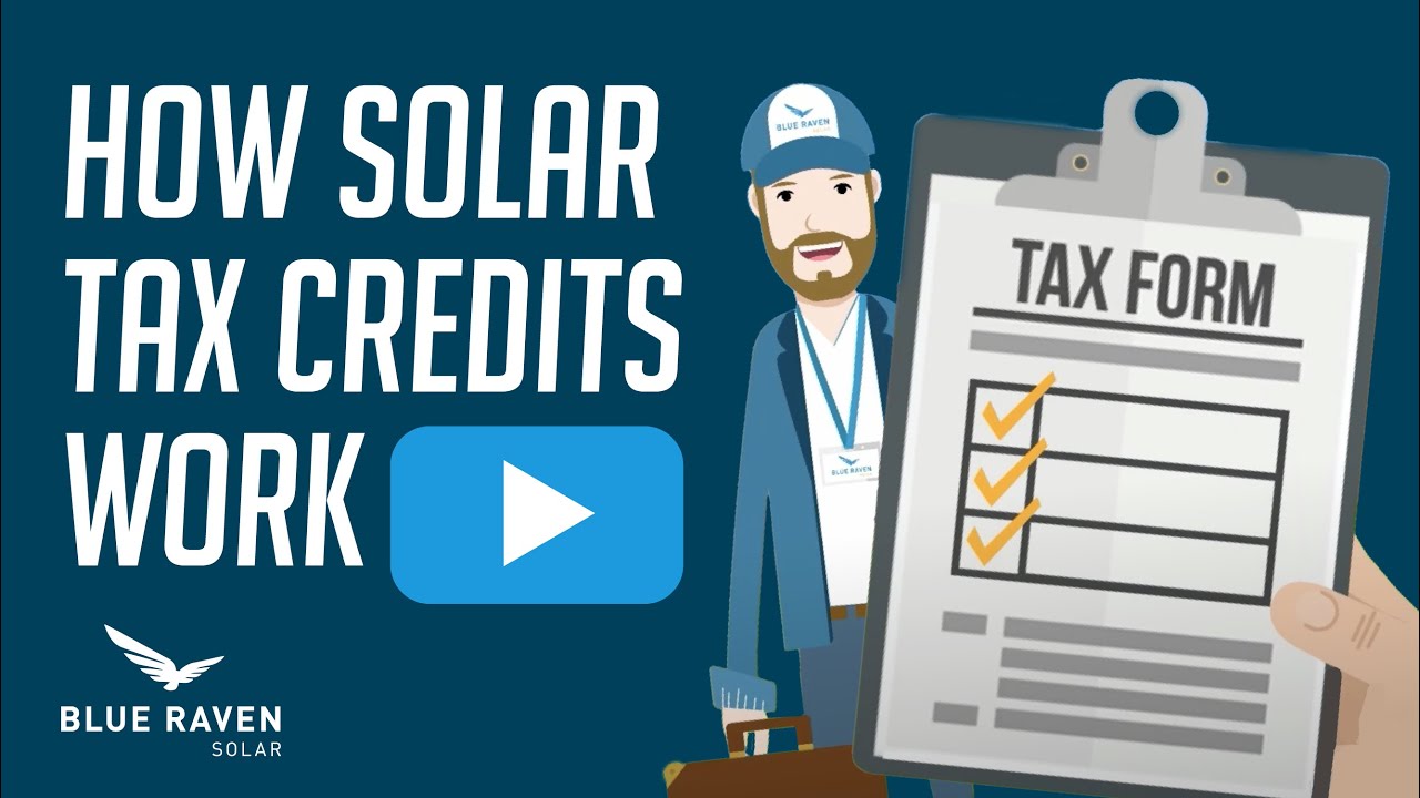 how-solar-tax-credits-work-blue-raven-solar-youtube