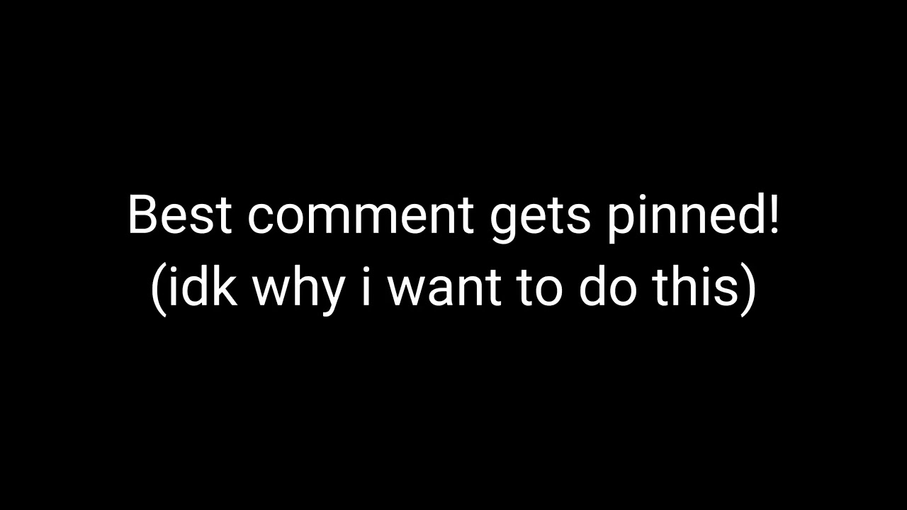 Best comment gets pinned - YouTube