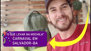 O que levar na mochila no Carnaval em Salvador-Ba