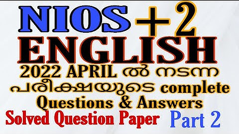 +2 NIOS | English | April 2022 Examination |  Solved Question Paper | Part 2 Video