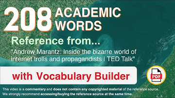 208 Academic Words Ref from "Inside the bizarre world of internet trolls and propagandists | TED"