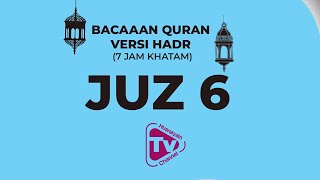 Bacaan Quran Versi Hadr (7 Jam Khatam 30 Juz) juz 6