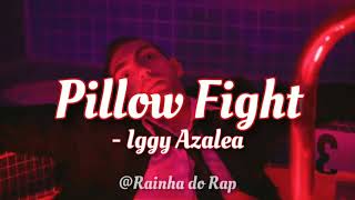 Iggy Azalea - Pillow Fight (Tradução - Legendado)