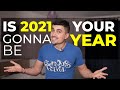 Is 2021 Going To Be YOUR YEAR Is 2021 Going To Be YOUR YEAR
