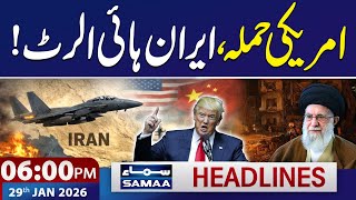 Iran on High Alert: US-Iran Tensions Live Update | 6 PM News Headlines | 29 Jan 2026 | SAMAA TV