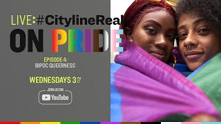 #CitylineReal On Pride — Episode 4: BIPOC Queerness