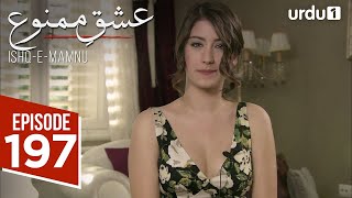 Ishq e Mamnu | Episode 197 | Turkish Drama | Forbidden Love | Aşk-ı Memnu | 2 October 2025
