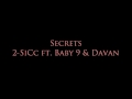 Secrets - 2-SiCc ft. Baby 9 &amp; Davan