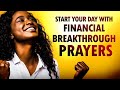 Start Your Day with Financial BREAKTHROUGH Prayers