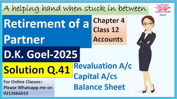 Retirement Of A Partner| D K Goel 2025| Q 41| Ch 4| Class 12| ACCOUNTS| D K GOEL@learnwithease