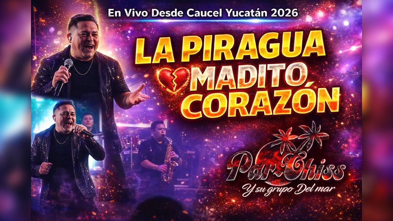Par-Chiss y su Grupo del Mar La Piragua Y Maldito Corazon Vivo Desde Caucel Yucatán 2026 