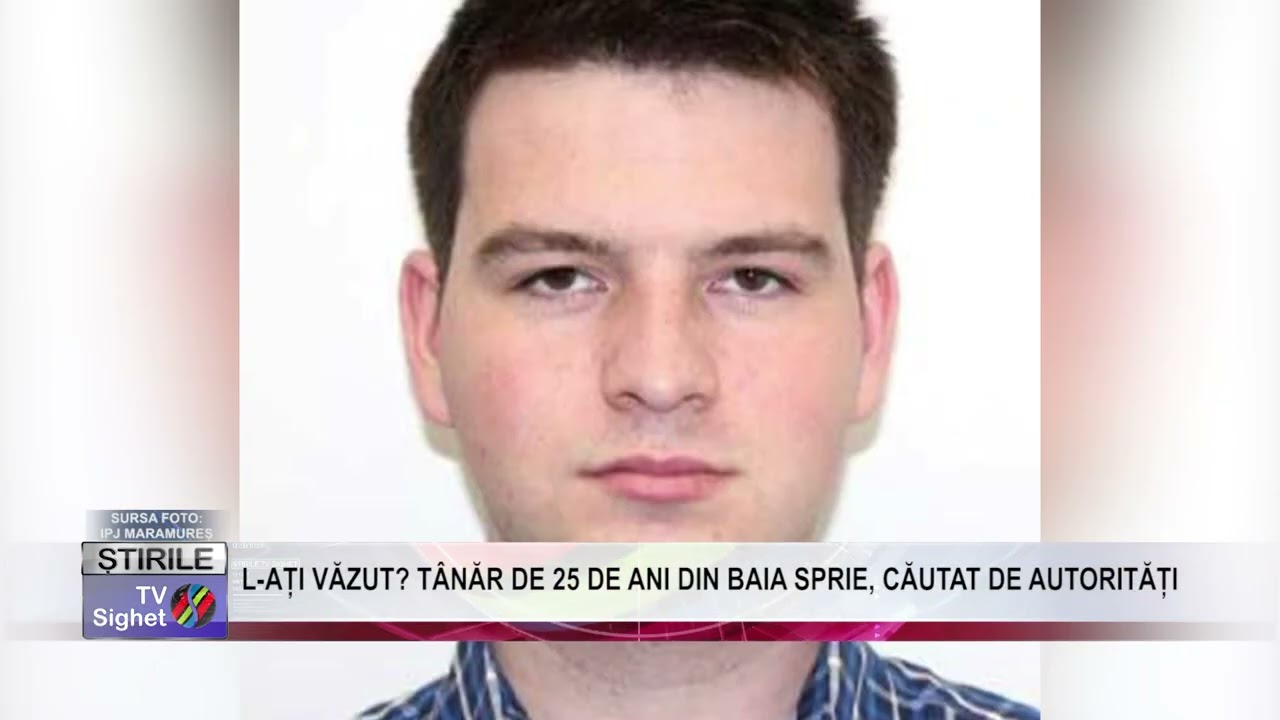 01  L AȚI VĂZUT?  TÂNĂR DE 25 DE ANI DIN BAIA SPRIE, CĂUTAT DE AUTORITĂȚI