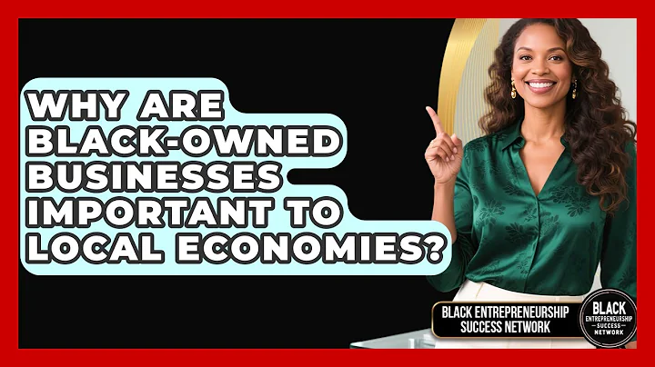 Why Are Black-Owned Businesses Important to Local Economies?