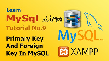 9 How We Use Primary Key And Foreign Key In MySQL || MySQL complete tutorials || Urdu || Hindi