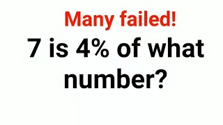 7 is 4% of what number Many failed to find the number. American Math Olympiad #percentages